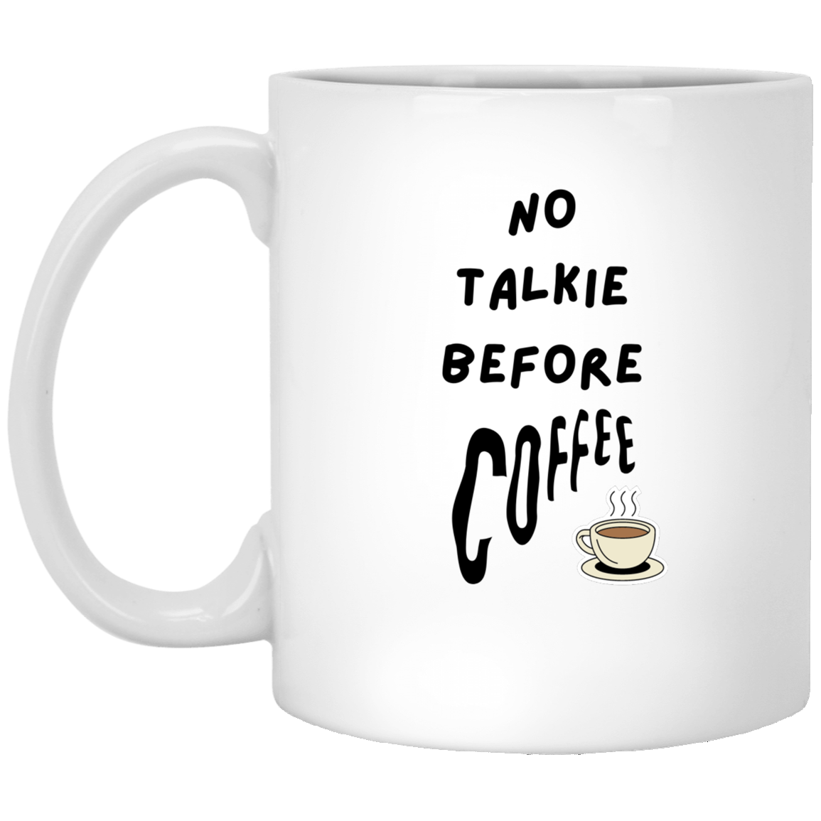 NO TALKIE BEFORE COFFEE