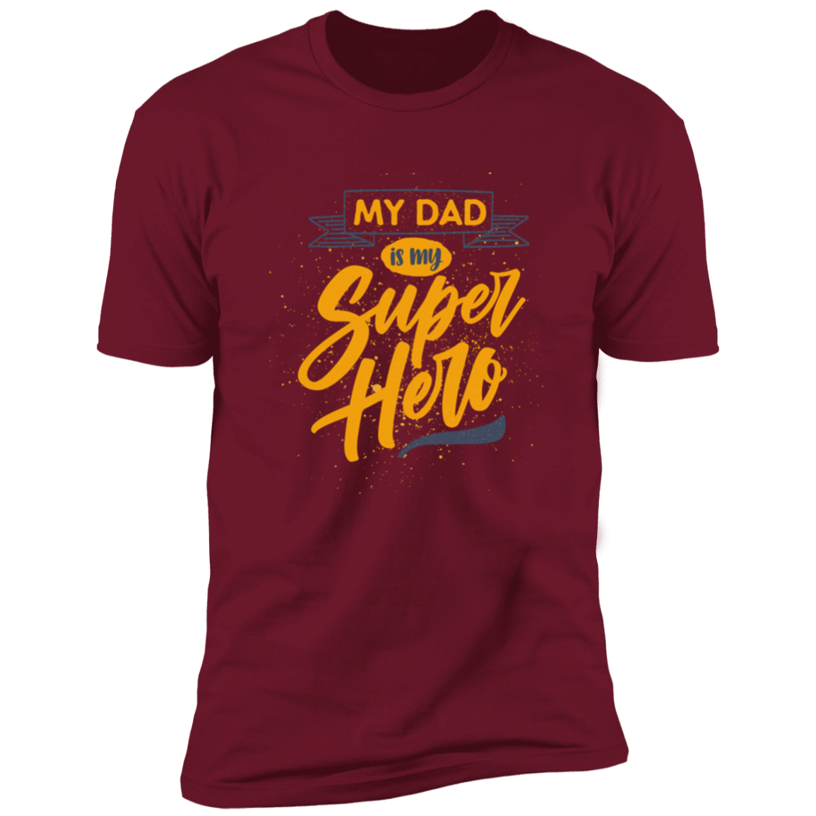 MY DAD IS MY SUPER HERO