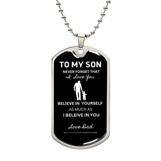 TO MY SON - NEVER FORGET - FROM DAD
